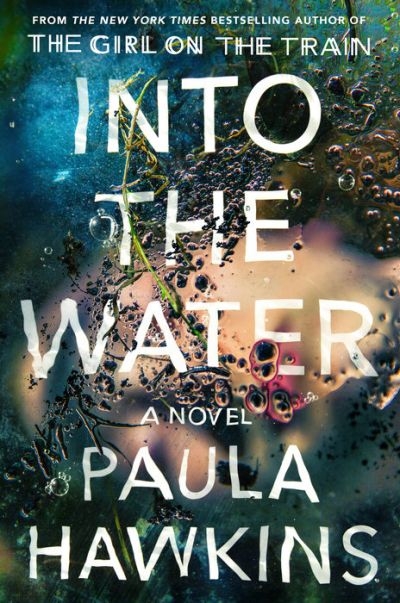 u00e2u20acu02dcInto the Wateru00e2u20acu2122, the upcoming novel from Paula Hawkins, is released May 2. u00e2u20acu201d AFP pic