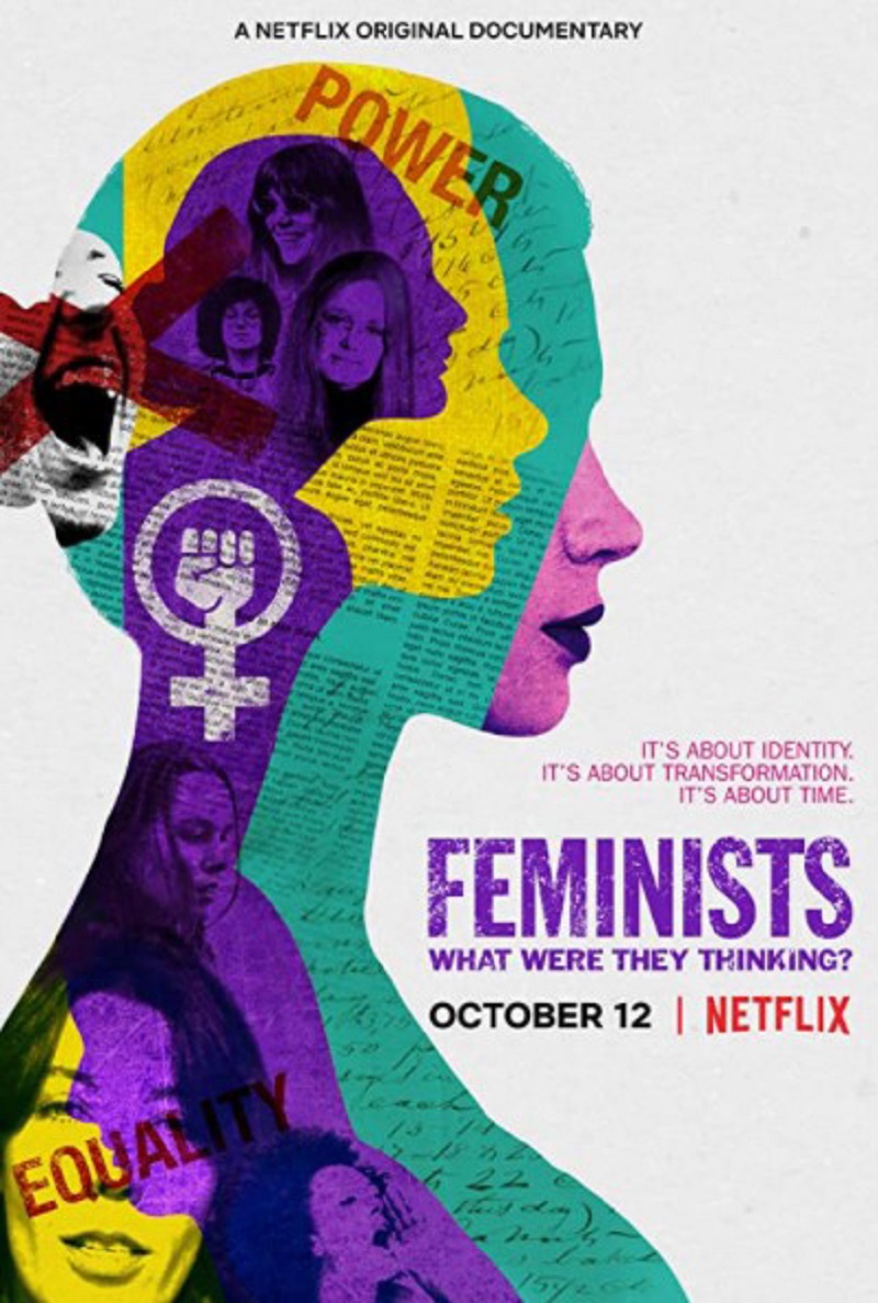 'Feminists: What Were They Thinking?' was released in 2018 on Netflix. u00e2u20acu2022 Picture courtesy of Netflix via ETX Studio